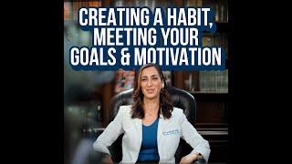 The Neuroscience of Creating A New Habit, Meeting Your Goals & Motivation