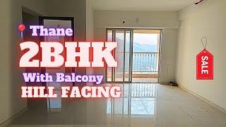 2BHK For Sale in Thane West | Hill Facing | Balcony Flat | Unused Builder Condition Flat