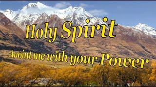 Holy Spirit Fill Me With Your Power