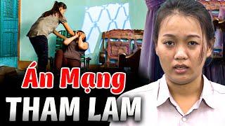 ÁN MẠNG THAM LAM | Phía Sau Một Phiên Tòa 2025 | Ký Sự Pháp Đình THVL | Chuyện Cảnh Giác Mới 2025