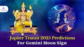 Jupiter Transit 2025 Predictions For Gemini Moon Sign | Jupiter (Guru) Transit 2025 to 2026