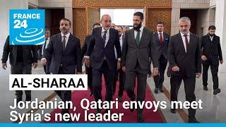 Jordanian, Qatari envoys meet Syria's new leader for reconstruction talks • FRANCE 24 English