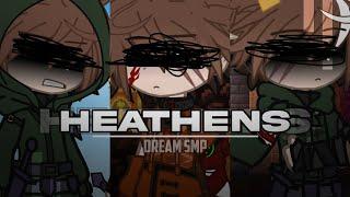 Heathens || ft: c!dteam, c!punz (+more) || DSMP