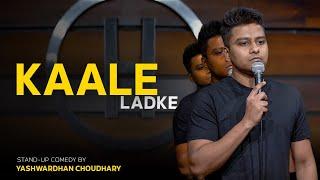 Kale Ladke - Stand Up Comedy By Yashwardhan Choudhary