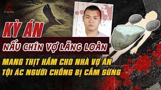 Kỳ Án Trung Quốc: 'NẤU CHÍN' CÔ VỢ LĂNG LOÀN Mang Mẹ Vợ Ăn Tội Ác Tên Chồng Bị Cắm Sừng #giaimakyan