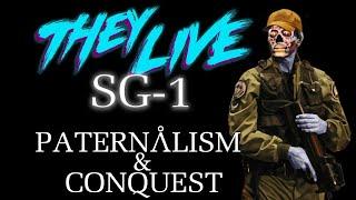 They Live SG-1 : Conquest and Paternalism