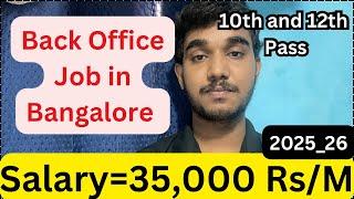 Back Office Job in Bangalore,Salary,Requirements,All Details