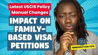 Latest USCIS Policy Manual Changes: Impact on Family-Based Visa Petitions