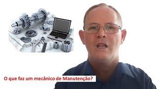 O que faz um mecânico de manutenção?