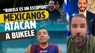 Mexicanos  Arremeten y ofenden a Bukele  por Envidia