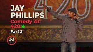 Jay Phillips • Tommy Chong Comedy At 420 • Part 3 | LOLflix