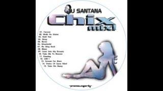 DJ Santana   Chix Mix V01