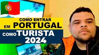 COMO ENTRAR EM PORTUGAL COMO TURISTA EM 2024, MUDOU MUITO?