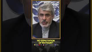 Israel-Iran war: 'Nobody' Should Expect Iran to Show 'Restraint': Ambassador | WION Shorts