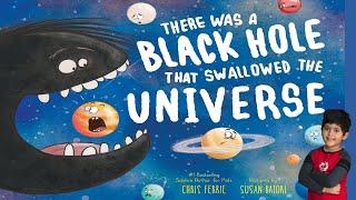 There Was A Black Hole That Swallowed The Universe || Kids Books Read Aloud