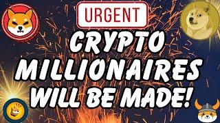 URGENT!  CRYPTO Millionaires Are Being Made RIGHT NOW!