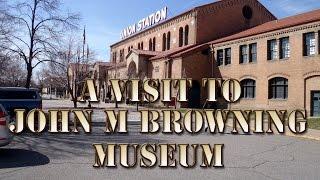 S1 - 07 - A Visit to John M Browning Museum