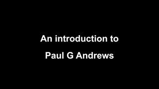 An Introduction to Paul G Andrews 2024