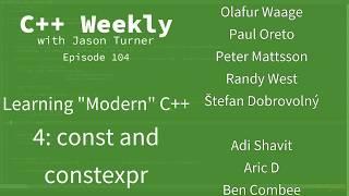 C++ Weekly - Ep 104 - Learning "Modern" C++ - 4 : const and constexpr