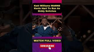 Katt Williams WARNS Kevin Hart to Run as Diddy Snitches part 1