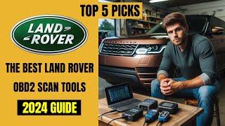 These are The Best LAND ROVER OBD2 Diagnostic Scan Tools - [2024 BUYERS GUIDE]