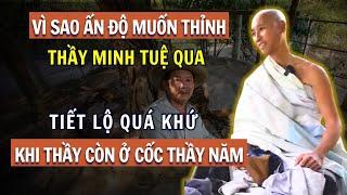 Thầy Năm Kể Lại Khi Thầy Minh Tuệ Còn Ở Cốc, Từng Có 3000 Người Ấn Độ Chuẩn Bị Về VN Đảnh Lễ Thầy