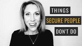 5 Things Secure People Just Don't Do