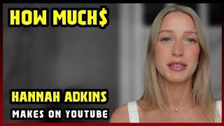 This Is How much money Hannah Adkins makes on YouTube 2025 |