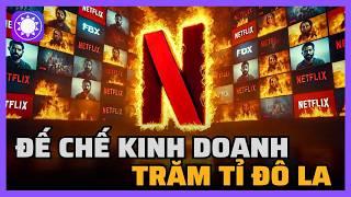 Netflix đã trở thành đế chế trăm tỷ đô như thế nào?