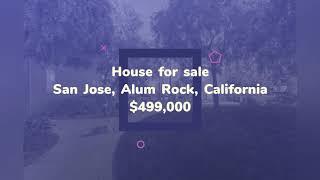 House for sale in San Jose, Alum Rock, $499,000