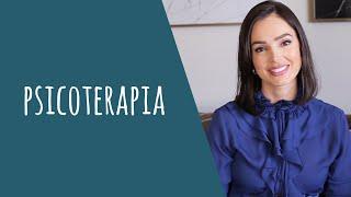 PSICOTERAPIA: O que é? Para quem? Como funciona?