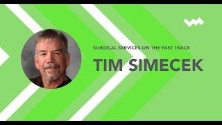 Surgical Services on the Fast Track with Tim Simecek