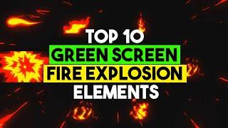 Top 10 green screen fire explosion elements - Free Download