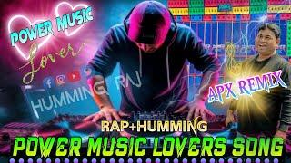 POWER MUSIC RAP SONGSPECIAL HUMMING DJ APX REMIX. HUMMING RAJ