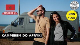 Wyprawa Kamperem DO AFRYKI - MAROKO #01