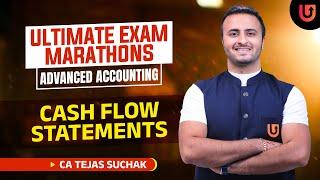 CASH FLOW STATEMENTS | ULTIMATE EXAM MARATHONS | ADVANCED ACCOUNTING | CA TEJAS SUCHAK |