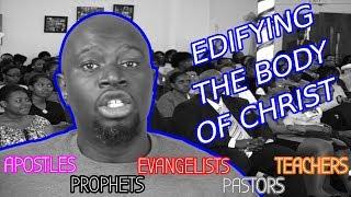 EDIFYING THE BODY OF CHRIST | EPHESIANS 4:11-12