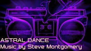 ASTRAL DANCE {Retrowave/Synthwave/Edm) music by Steve Montgomery