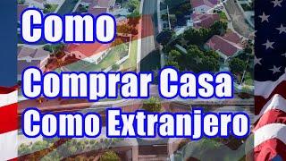 Puede un Extranjero comprar casa en USA?