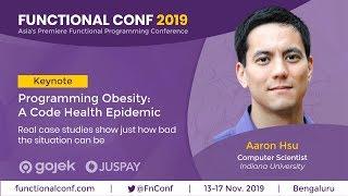 Programming Obesity: A Code Health Epidemic by Aaron W Hsu #FnConf19