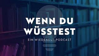 Trailer: WENN DU WÜSSTEST // ein Wiedenest-Podcast