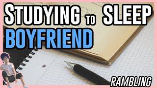 ASMR: Studying to Sleep with Boyfriend [Rambling] [Roleplay]