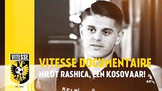 Vitesse documentaire: Milot Rashica, een Kosovaar!