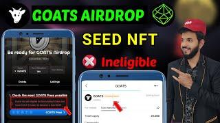 Goats you are not eligible to Airdrop | Seed Airdrop and NFT Purchase| Goats Pre Market TGE & Price