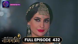 Ishq Ki Dastaan Naagmani | Full Episode 432 | Dangal TV