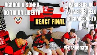 REACT FINAL   Palmeiras 2 x 1 Flamengo Libertadores 2021