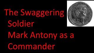 Antony as a soldier and commander Part Two