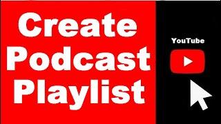 How to Create Podcast Playlist on YouTube (NEW)