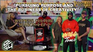 Pursuing Purpose and The Business of Creativity W/ Will Toms l The Winners Culture S4 E2