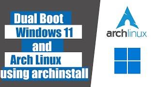 How to dual boot arch linux and windows 10/11 using archinstall script | 2024 Updated